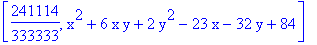 [241114/333333, x^2+6*x*y+2*y^2-23*x-32*y+84]